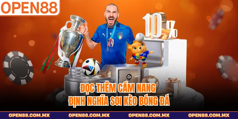 Đọc thêm cẩm nang định nghĩa soi kèo bóng đá
