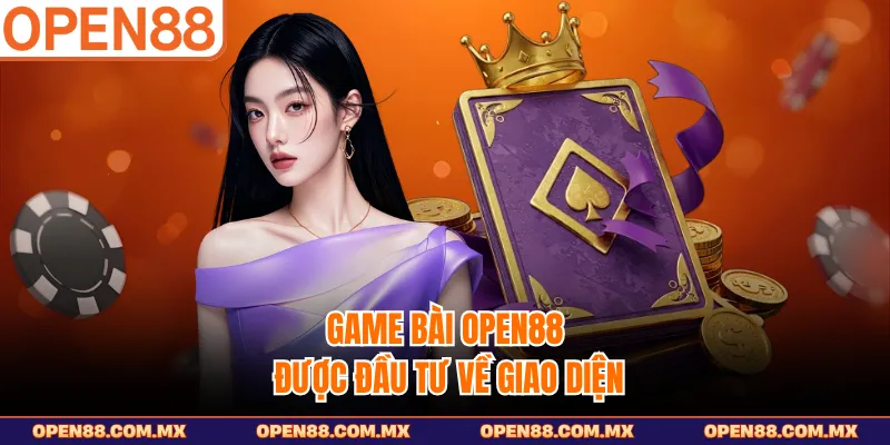 Game bài OPEN88 được đầu tư về giao diện
