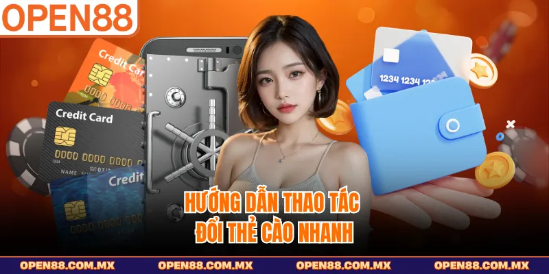 Hướng dẫn thao tác đổi thẻ cào nhanh