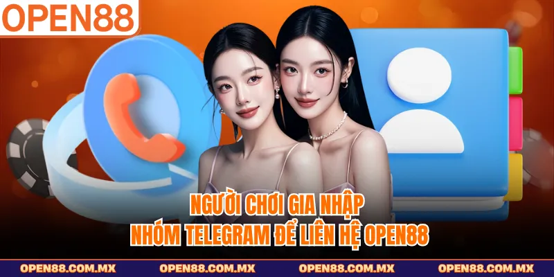 Người chơi gia nhập nhóm Telegram để liên hệ OPEN88