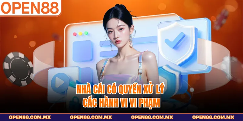 Nhà cái có quyền xử lý các hành vi vi phạm