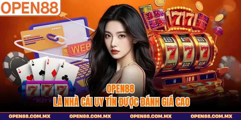 Open88 là nhà cái uy tín được đánh giá cao